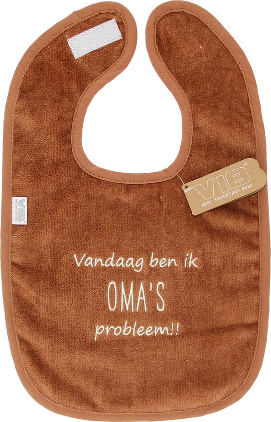 VIB® ( bruin ) - Slabbetje luxe velours - 'Vandaag ben ik OMA's probleem!!'